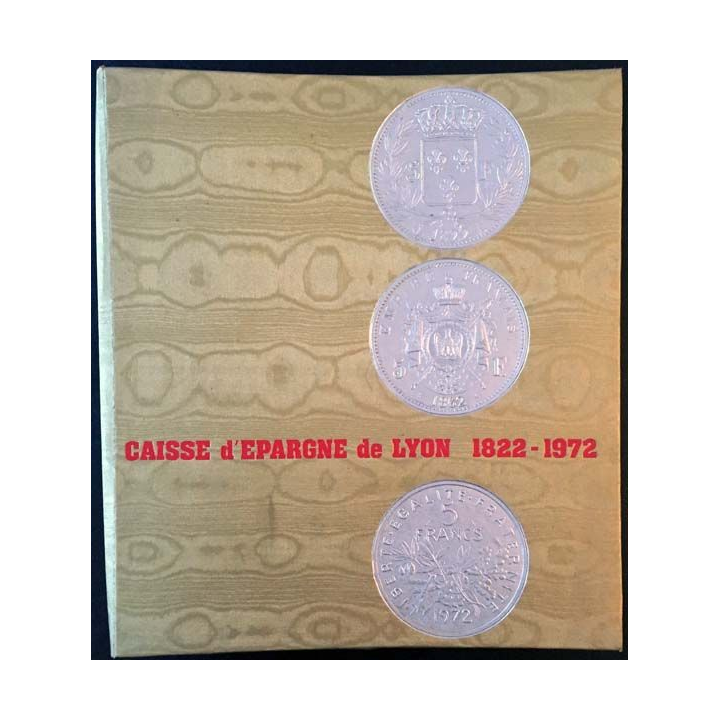1. Caisse d'épargne de Lyon 1822 - 1972