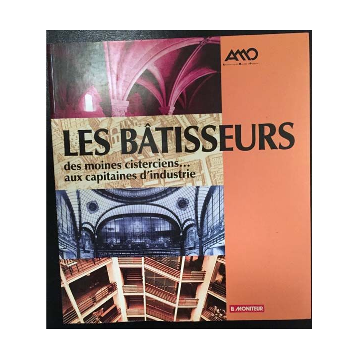 1. Les bâtisseurs des moines cisterciens... aux capitaines d'industrie aux éditions Le moniteur