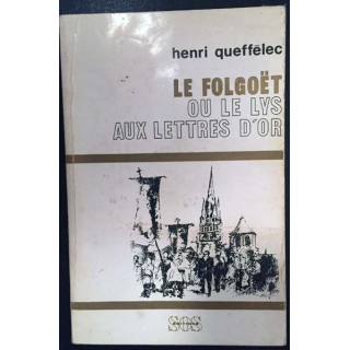 1. Le Folgoët ou le lys aux lettres d'or de Henri Quéffelec aux éditions SOS éditions