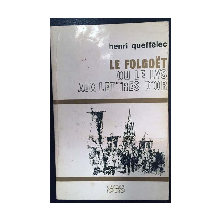 1. Le Folgoët ou le lys aux lettres d'or de Henri Quéffelec aux éditions SOS éditions
