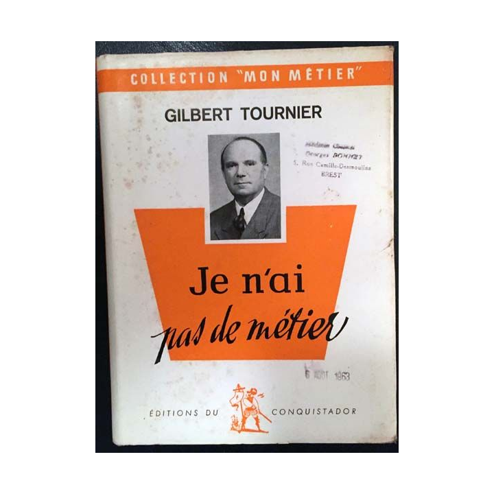 1. Je n'ai pas de métier de Gilbert Tournier aux éditions du Conquistador