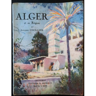 1. Alger et sa région de Antoine Chollier aux éditions B. Arthaud
