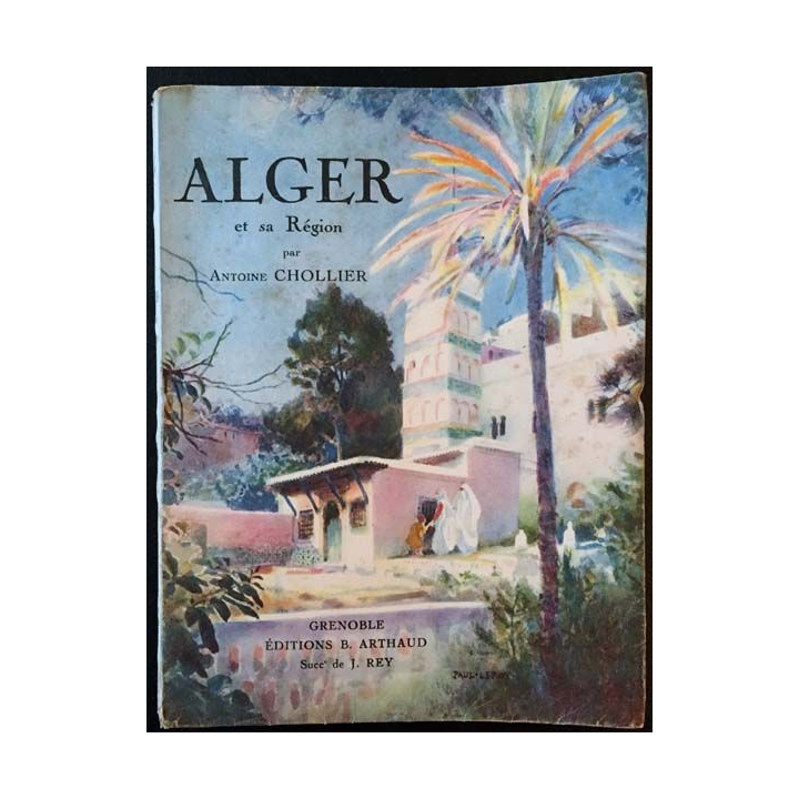 1. Alger et sa région de Antoine Chollier aux éditions B. Arthaud
