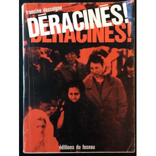 1. Déracinés ! de Francine Dessaigne aux éditions du Fuseau