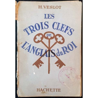 1. Les trois clefs de l'anglais du Roi de Henri Veslot aux éditions librairie Hachette 1945