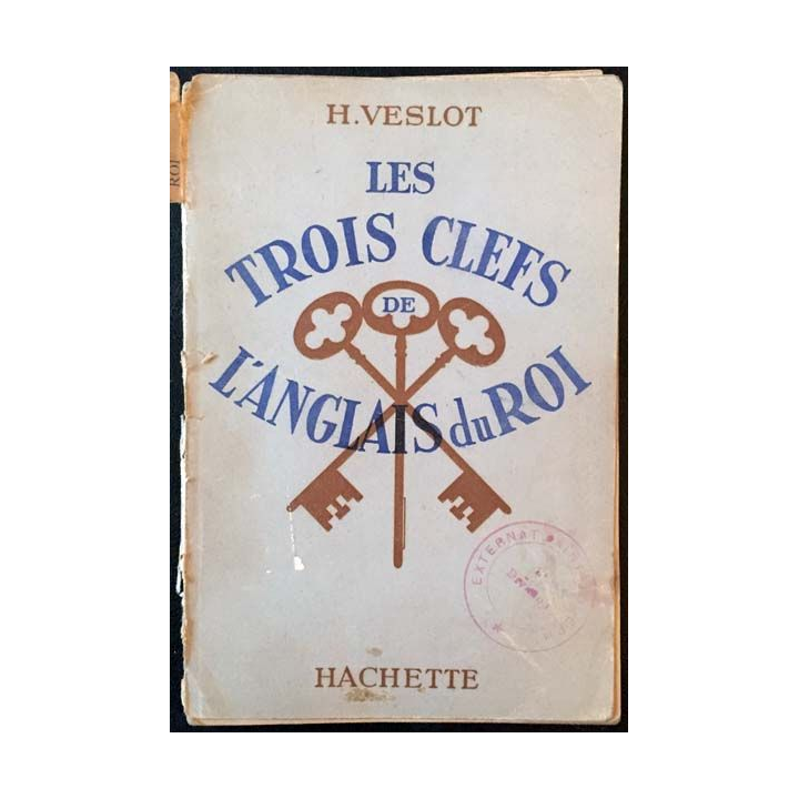 1. Les trois clefs de l'anglais du Roi de Henri Veslot aux éditions librairie Hachette 1945