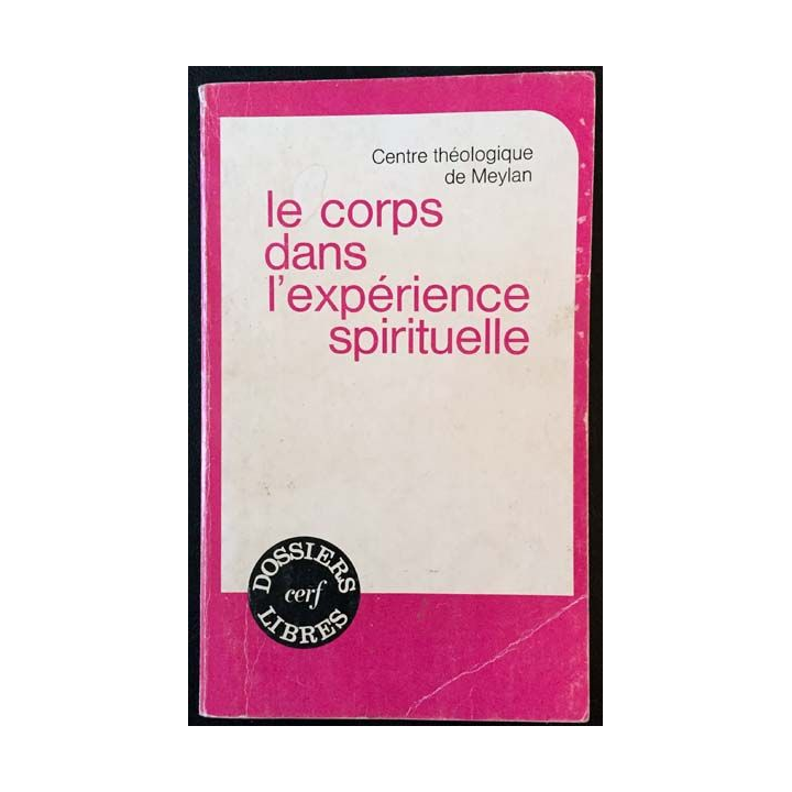 1. Le corps dans l'expérience spirituelle aux éditions du Cerf