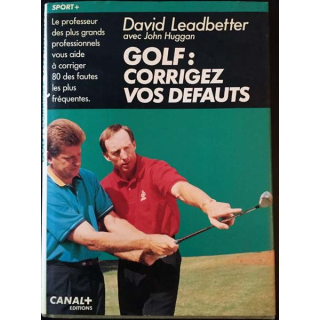 1. Golf: corrigez vos défauts de David Leadbetter avec John Huggan aux éditions Canal+