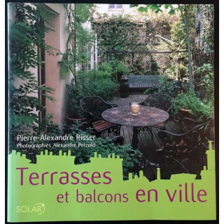 1. Terrasses et balcons en ville de Pierre-Alexandre Risser aux éditions Solar