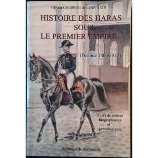 1. Histoire des Haras sous le premier empire (1806-1815) de Olivier Chebrou de Lespinats 