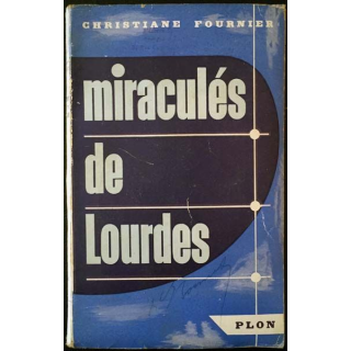 1. Miraculés de Lourdes de Christiane Fournier aux éditions librairie Plon