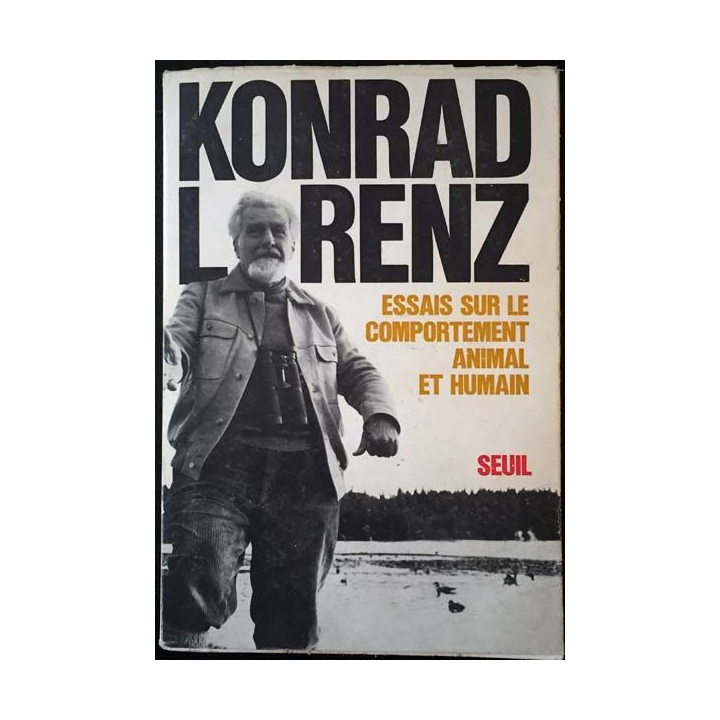 1. Essais sur le comportement animal et humain et Konrad Lorenz aux éditions du Seuil