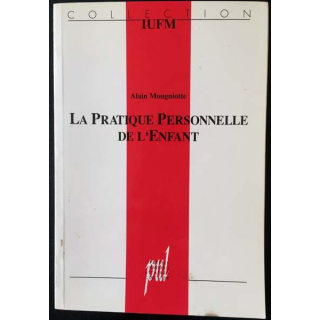 1. La pratique personnelle de l'enfant de Alain Mougniotte aux éditions Presses universitaires de Lyon