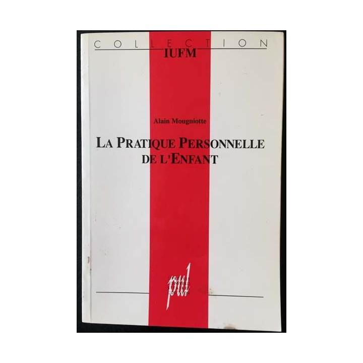 1. La pratique personnelle de l'enfant de Alain Mougniotte aux éditions Presses universitaires de Lyon
