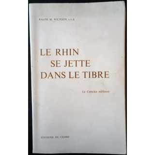 1. Le Rhin se jette dans le Tibre de Ralph M. Wiltgen aux éditions du Cèdre