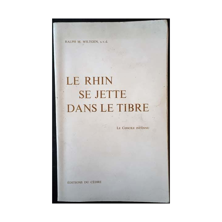 1. Le Rhin se jette dans le Tibre de Ralph M. Wiltgen aux éditions du Cèdre