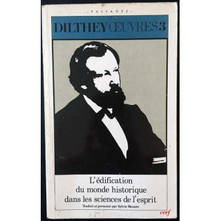 1. L'édification du monde historique dans les sciences de l'esprit de Wilhelm Dilthey aux éditions du Cerf