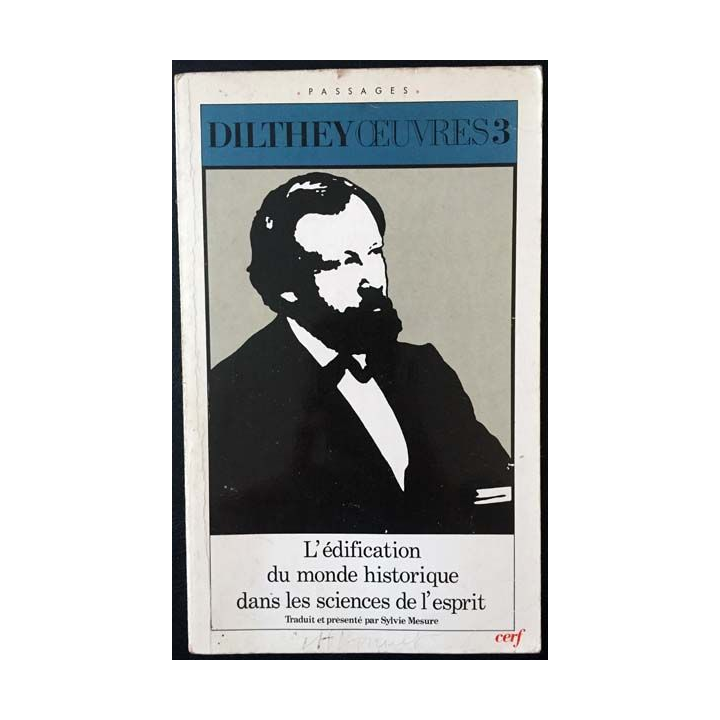 1. L'édification du monde historique dans les sciences de l'esprit de Wilhelm Dilthey aux éditions du Cerf