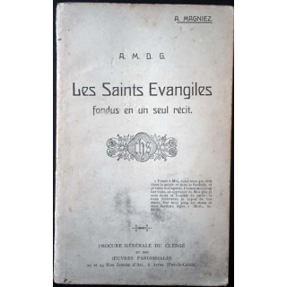 1. Les Saints Evangiles fondus en un seul récit de A. Magniez