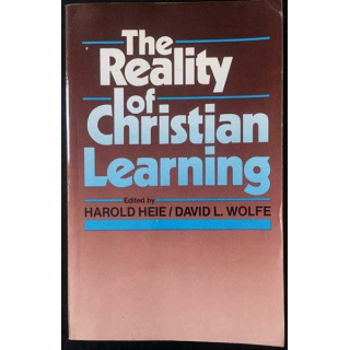 1. The reality of christian learning de Harold Heid et David L. Wolfe aux éditions Christian university press