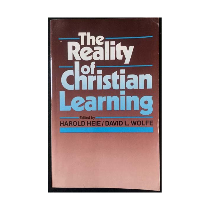 1. The reality of christian learning de Harold Heid et David L. Wolfe aux éditions Christian university press