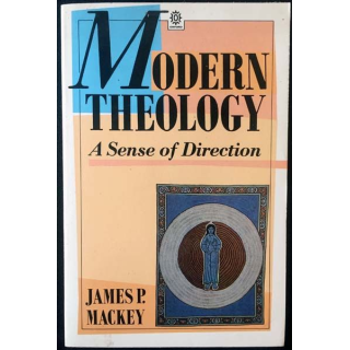 1. Modern theology a sense of direction de James P. Mackey aux éditions Oxford university press