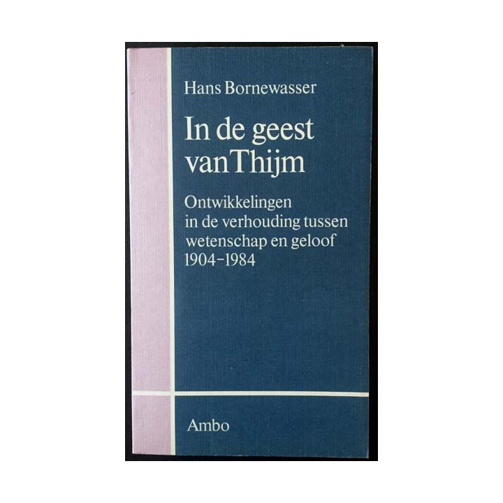 1. In de geest van Thijm - Ontwikkelingen in de verhouding tussen wetenschap en geloof 1904-1984
