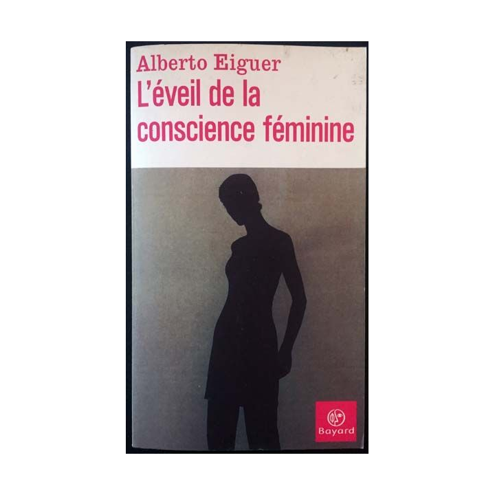 1. L'éveil de la conscience féminine de Alberto Eiguer aux éditions Bayard