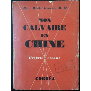 1. Mon calvaire en Chine de Rév. R. W. Greene aux éditions Corrêa