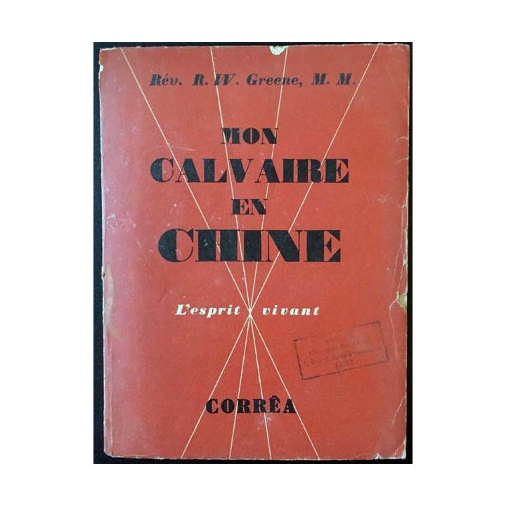 1. Mon calvaire en Chine de Rév. R. W. Greene aux éditions Corrêa