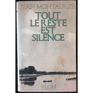 1. Tout le reste est silence de Jean Montaurier aux éditions Plon
