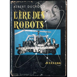 1. L'ère des robots de Albert Ducrocq aux éditions Julliard
