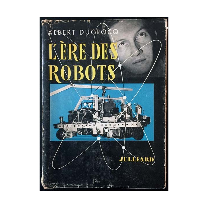 1. L'ère des robots de Albert Ducrocq aux éditions Julliard