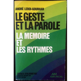 1. Le geste et la parole - La mémoire et les rythmes Tome II de André Leroi-Gourhan aux éditions Albin Michel