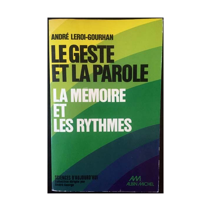 1. Le geste et la parole - La mémoire et les rythmes Tome II de André Leroi-Gourhan aux éditions Albin Michel