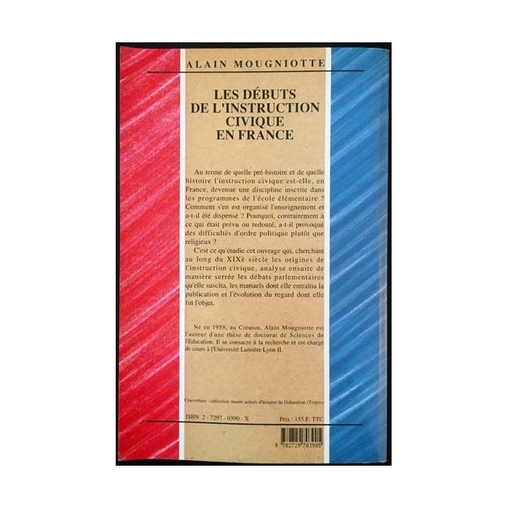 1. Les débuts de l'instruction civique en France de Alain Mougniotte aux éditions Presses universitaires de Lyon