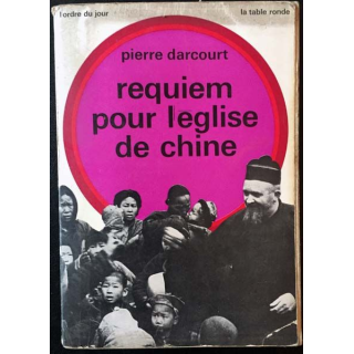 1. Requiem pour l'église de Chine de Pierre Darcourt aux éditions La table ronde