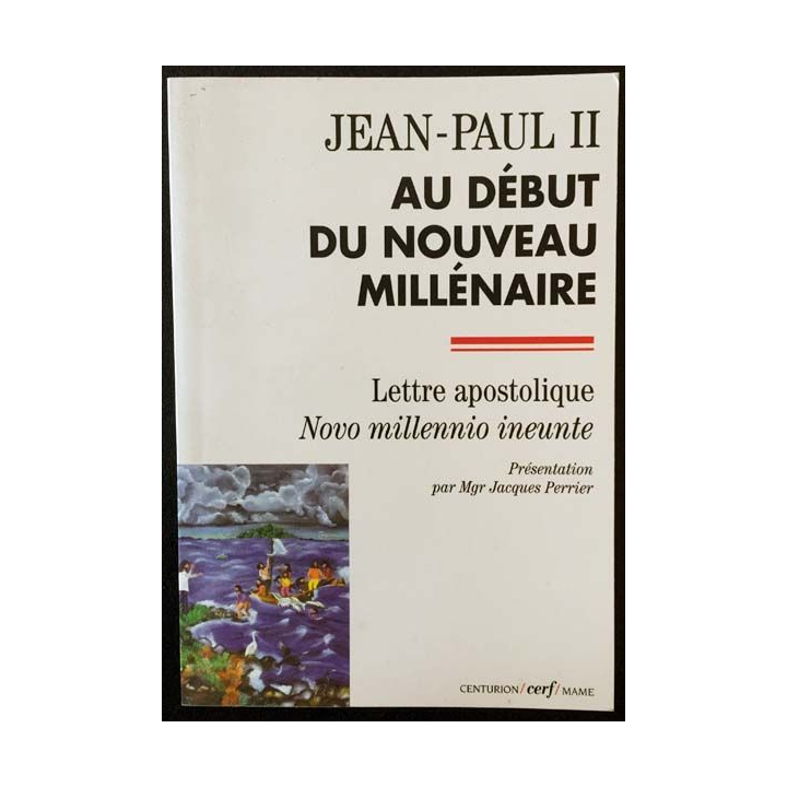1. Au début du nouveau millénaire - Lettre apostolique "Novo millennio ineunte"de Jean-Paul II