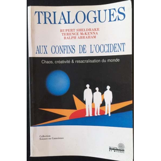 1. Trialogues aux confins de l'Occident chaos, créativité et re-sacralisation du monde