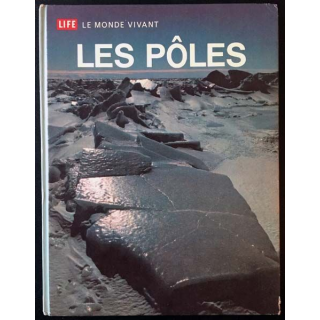 1. Life le monde vivant les pôles de Willy Ley aux éditions Time-Life