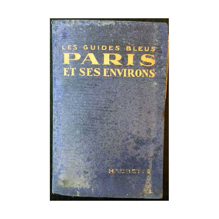 1. Les guides bleus Paris et ses environs sous la direction de Marcel Monmarché aux éditions Hachette 1924