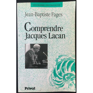 1. Comprendre Jacques Lacan de Jean-Baptiste Fages aux éditions Privat