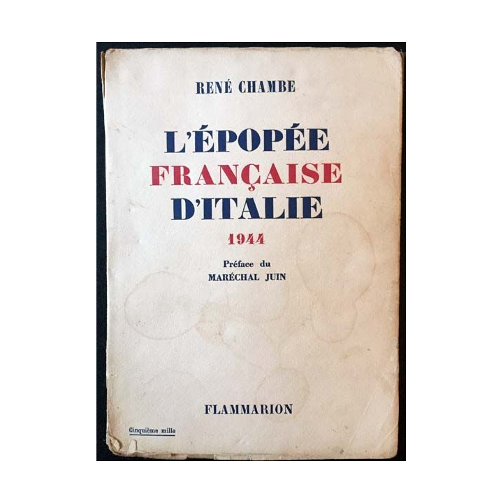 1. L'épopée française d'Italie 1944 de René Chambre aux éditions Flammarion 1952