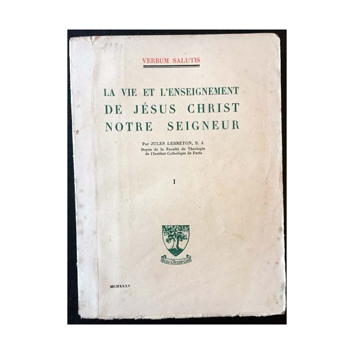 1. La vie et l'enseignement de Jésus Christ notre Seigneur Tome I de Jules Lebreton Édition Gabriel Beauchesne et ses fils