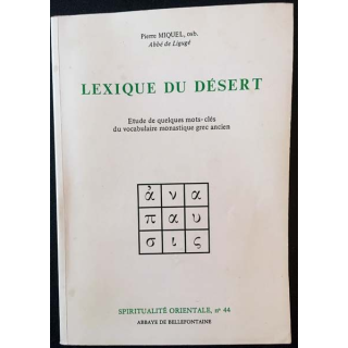 1. Lexique du désert - Étude de quelques mots-clés du vocabulaire monastique grec ancien de Pierre Miquel
