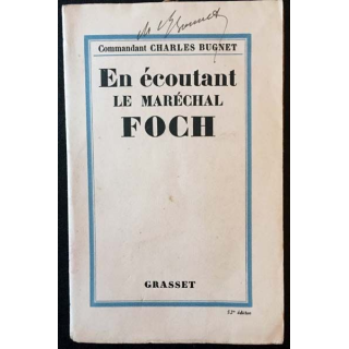 1. En écoutant le Maréchal Foch de Charles Bugnet aux éditions Grasset