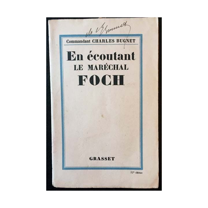 1. En écoutant le Maréchal Foch de Charles Bugnet aux éditions Grasset