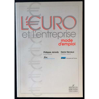 1. L'€uro et l'entreprise mode d'emploi de Philippe Janody et Denis Neveux aux nouvelles éditions Fiduciaires