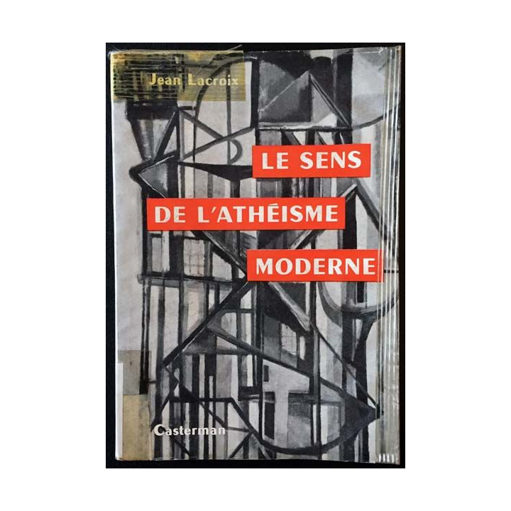 1. Le sens de l'athéisme moderne de Jean Lacroix aux éditions Casterman 1958