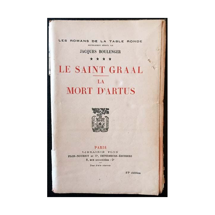 1. Le Saint Graal - La mort d'Artus de Jacques Boulenger aux éditions librairie Plon 1923